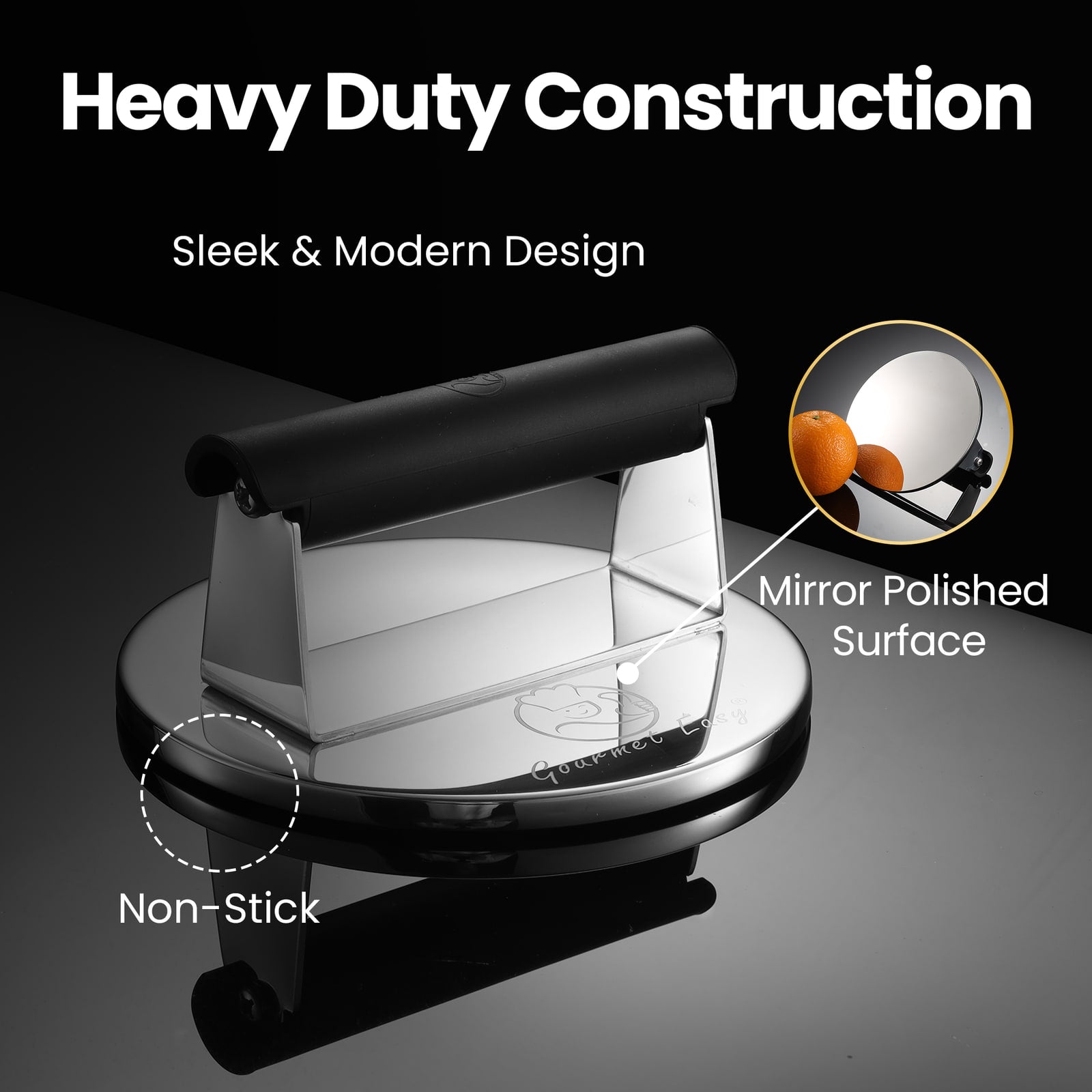 Heavy duty construction with a sleek, mirror-polished non-stick surface