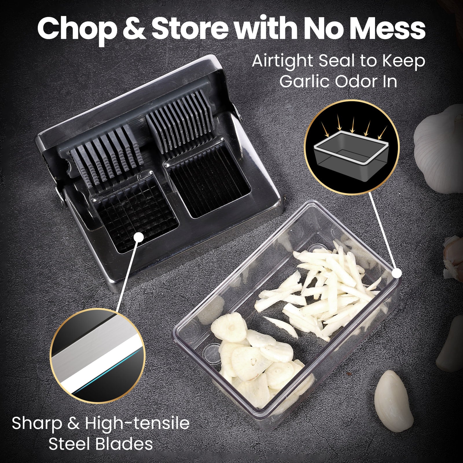 Chop and store with no mess — airtight seal keeps garlic odour in, sharp high-tensile blades