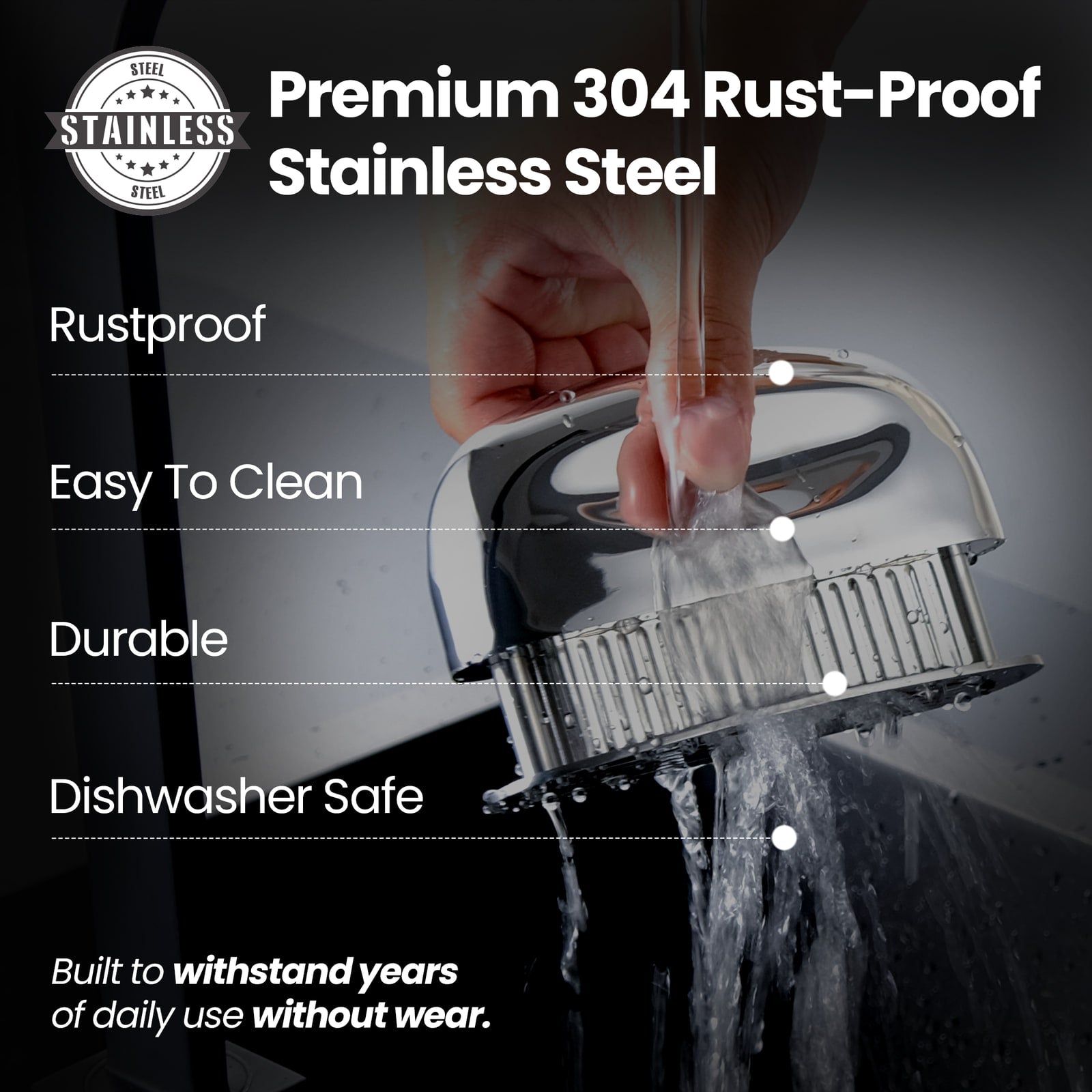 Premium 304 rust-proof stainless steel: rustproof, easy to clean, durable, dishwasher safe