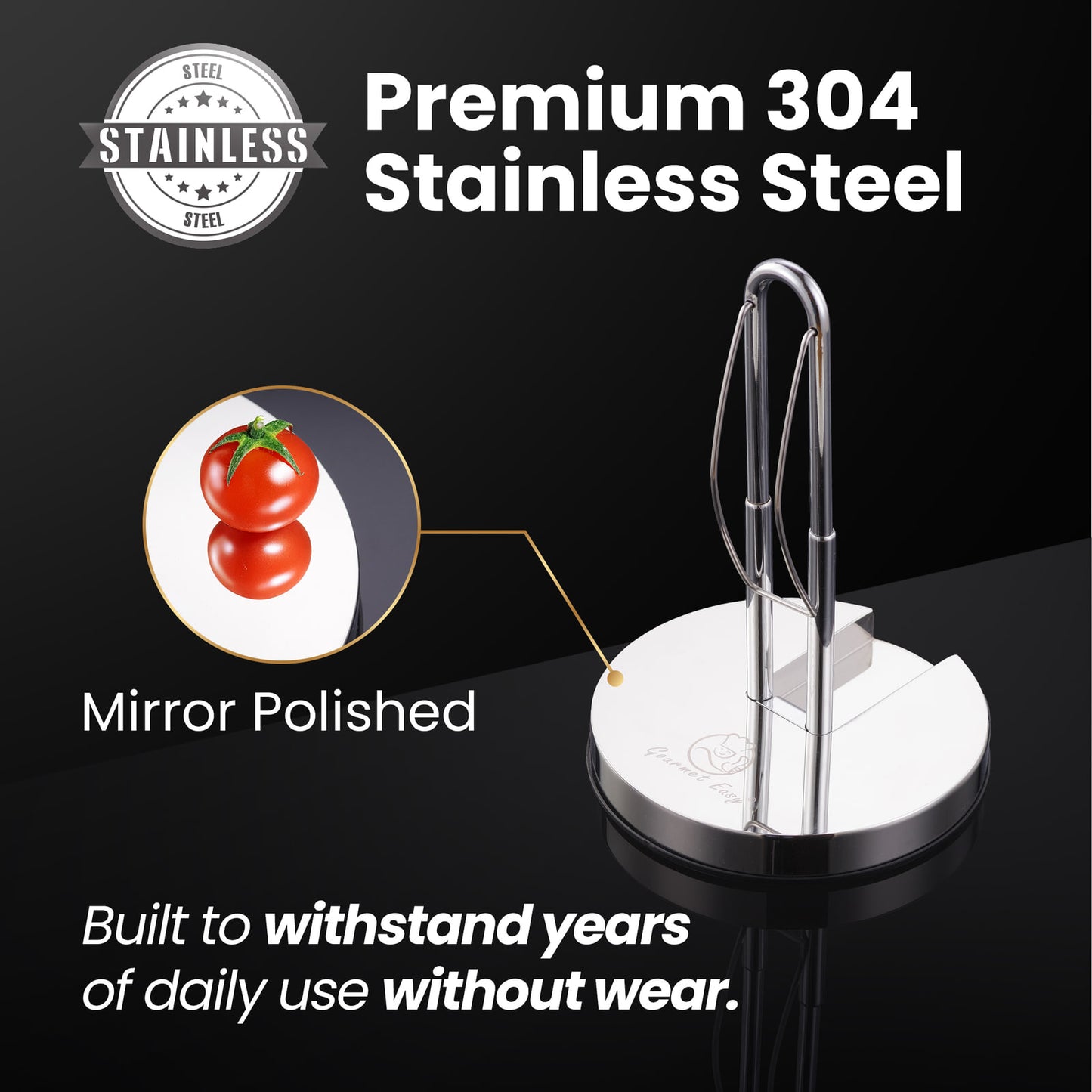 Premium 304 stainless steel, mirror polished, built to withstand years of daily use
